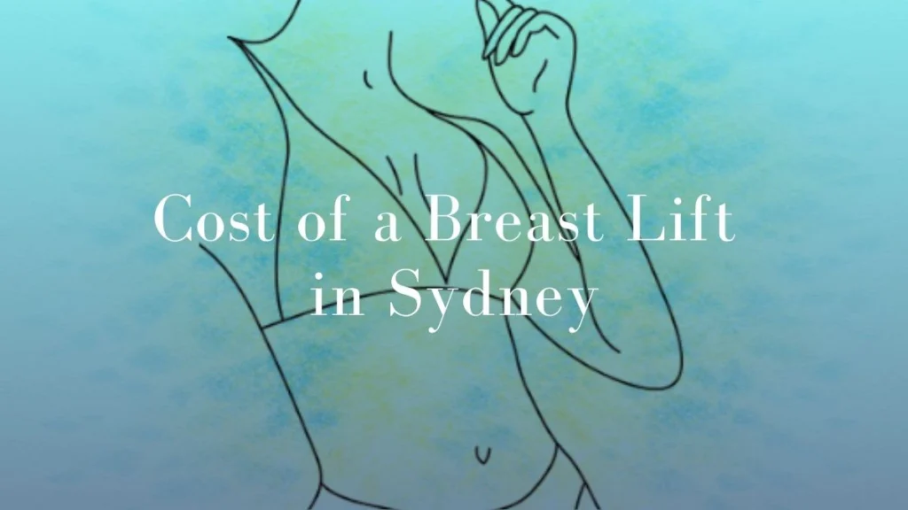 Cost of a Breast Lift in Sydney - Dr Mark Kohout