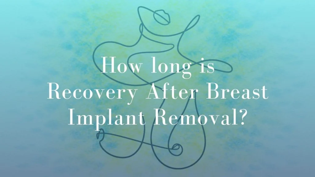 How long is Recovery After Breast Implant Removal - Mark Kohout