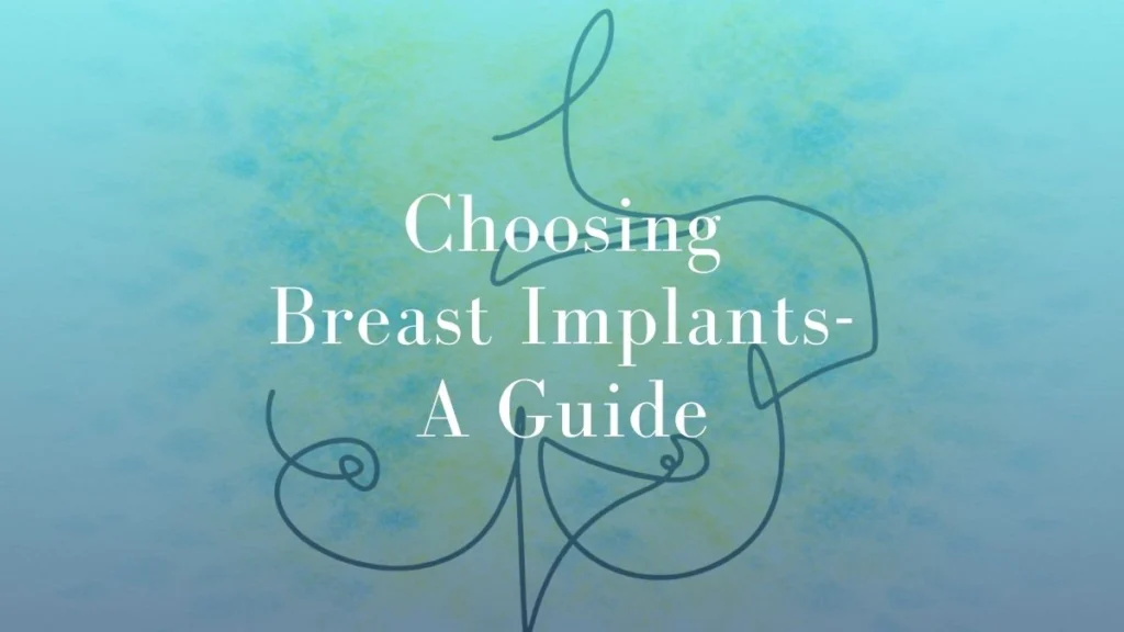 Choosing Breast Implants- A Guide - Mark Kohout