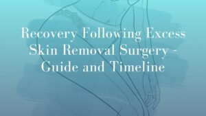 Recovery Following Excess Skin Removal Surgery - Guide and Timeline Sydney Image Dr. Mark Kohout