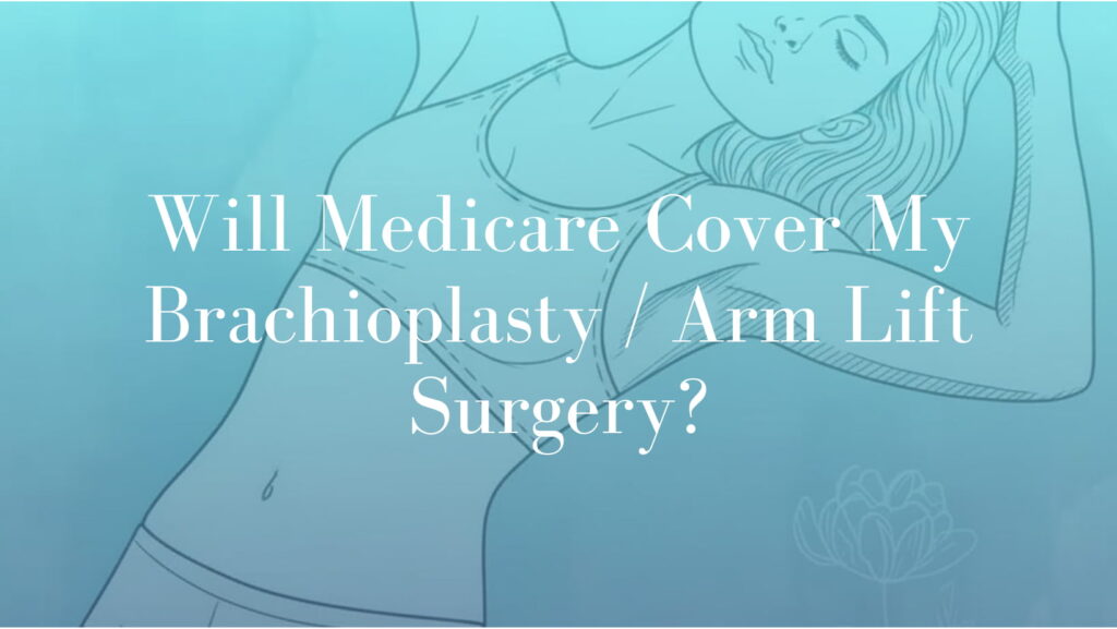 Will medicare cover my arm lift - MKO Image