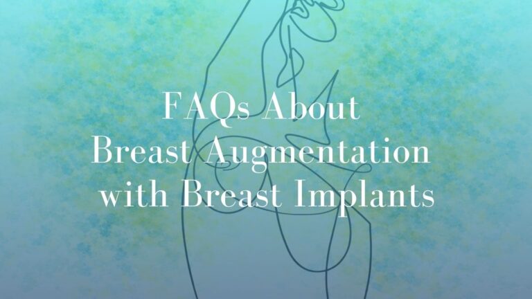 FAQs About Breast Augmentation with Breast Implants