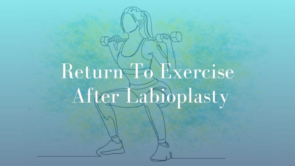 Return To Exercise After Labioplasty - Dr Mark Kohout